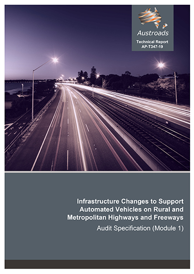 Cover of Infrastructure Changes to Support Automated Vehicles on Rural and Metropolitan Highways and Freeways: Audit Specification (Module 1)