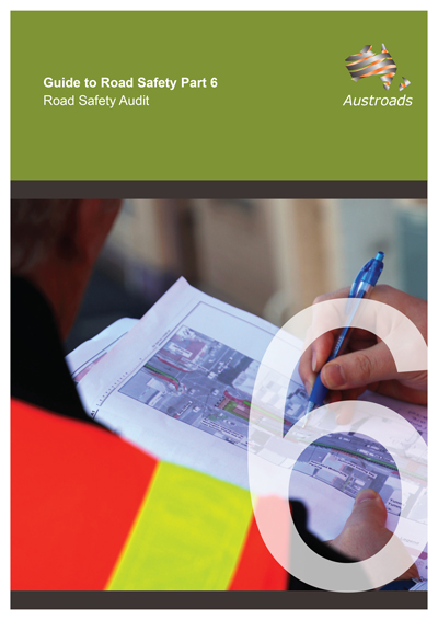 Guide to Road Safety Part 6: Road Safety Audit