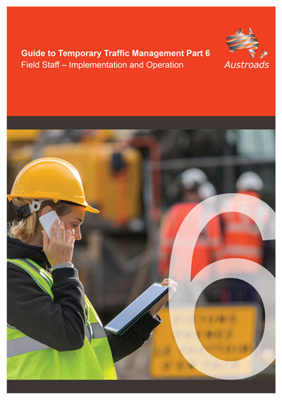 Cover of Guide to Temporary Traffic Management Part 6: Field Staff – Implementation and Operation