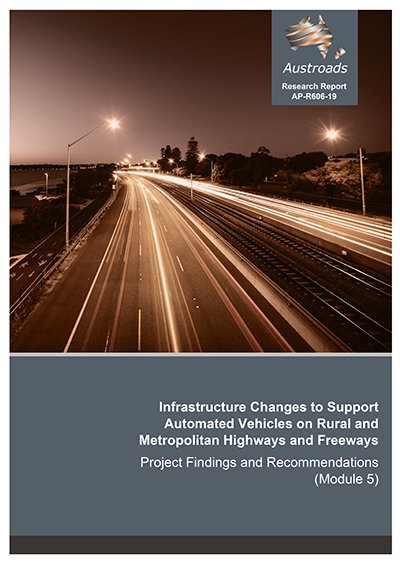 Cover of Infrastructure Changes to Support Automated Vehicles on Rural and Metropolitan Highways and Freeways: Project Findings and Recommendations (Module 5)