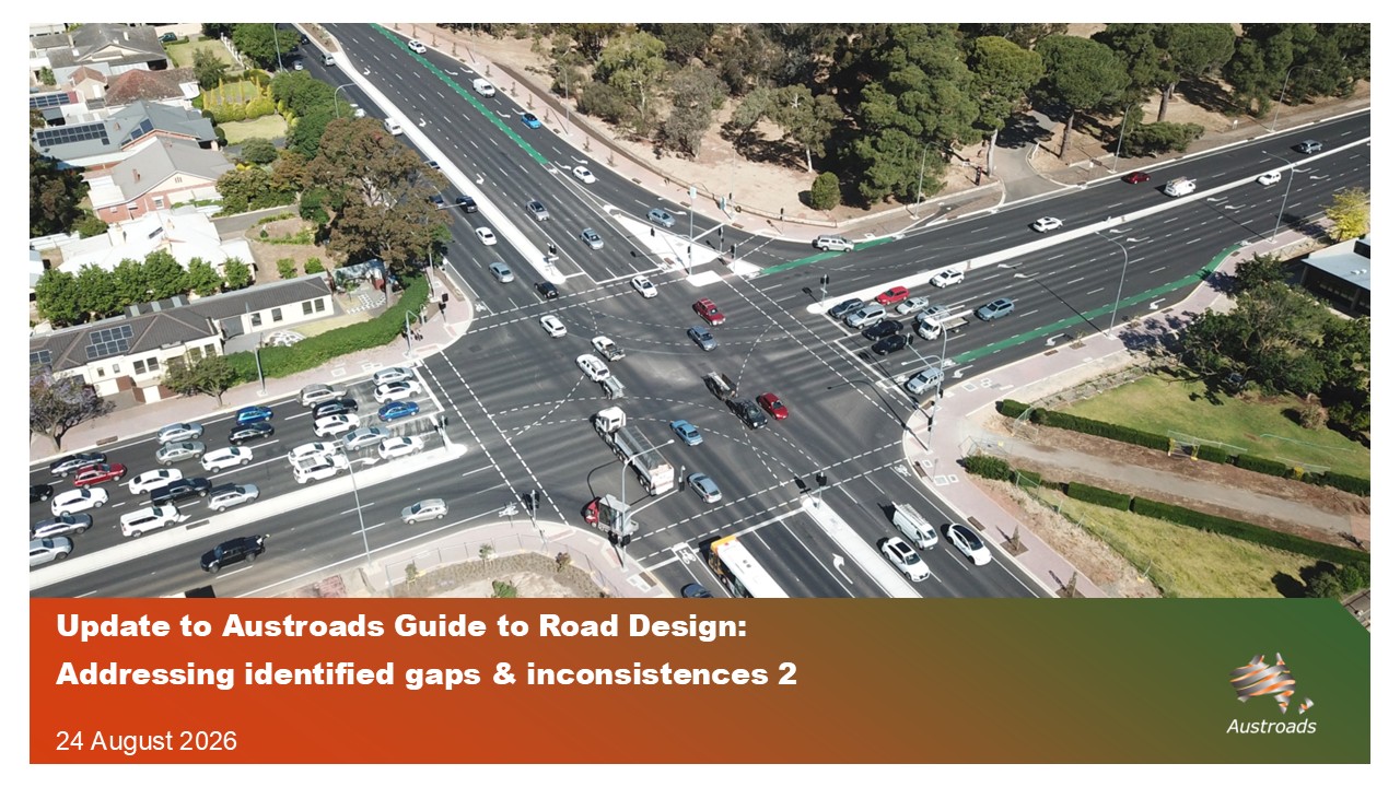 Webinar: Update to Austroads Guide to Road Design: Addressing Identified Gaps and Inconsistencies 2