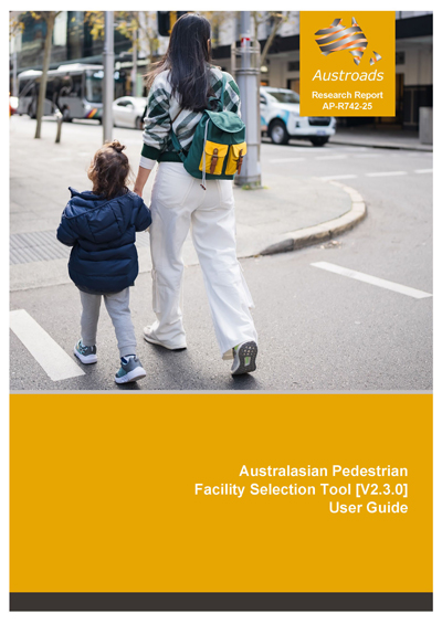 Australasian Pedestrian Facility Selection Tool [V2.3.0]: User Guide