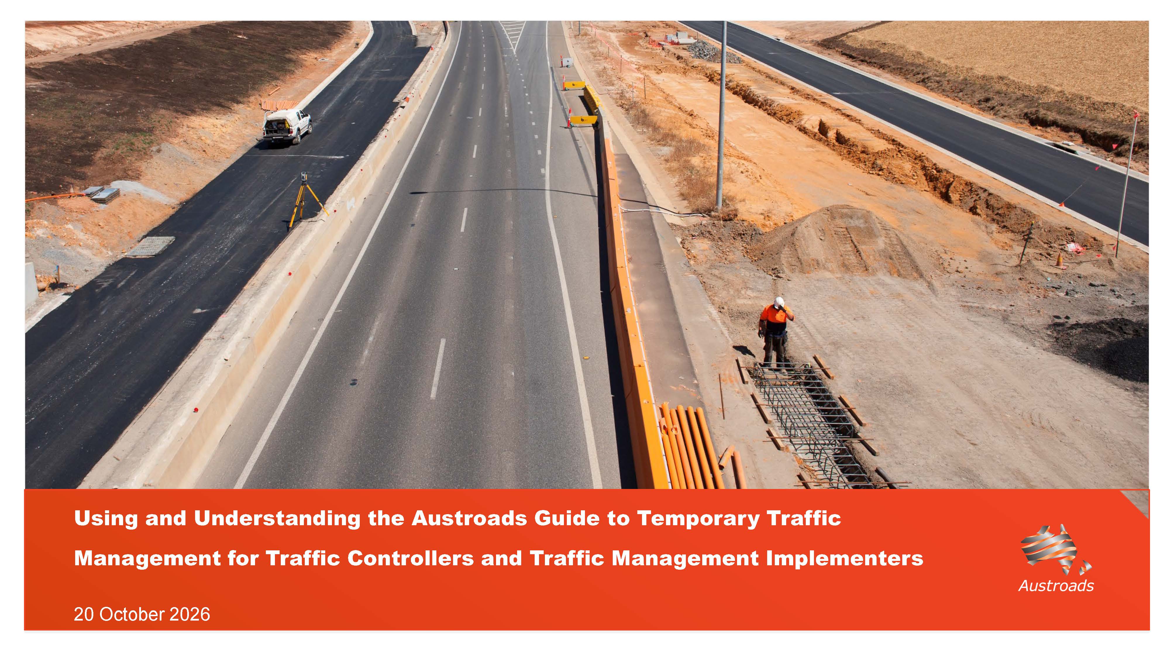 Webinar: Using and Understanding the Austroads Guide to Temporary Traffic Management for Traffic Controllers & Traffic Management Implementers