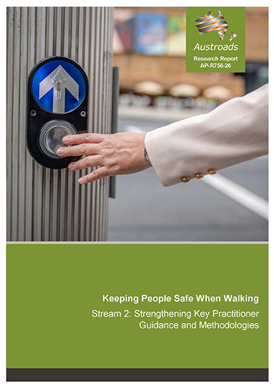 Cover of Keeping People Safe When Walking: Stream 2 – Strengthening Key Practitioner Guidance and Methodologies