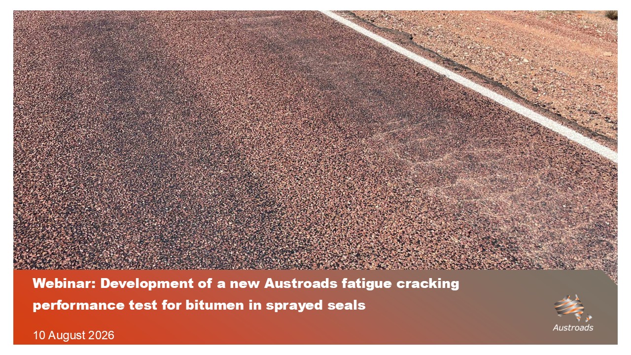 Webinar: Development of a New Austroads Fatigue Cracking Performance Test for Bitumen in Sprayed Seals
