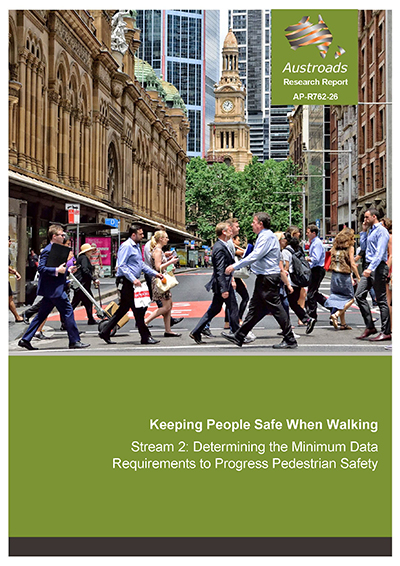 Cover of Keeping People Safe When Walking – Stream 2: Determining the Minimum Data Requirements to Progress Pedestrian Safety