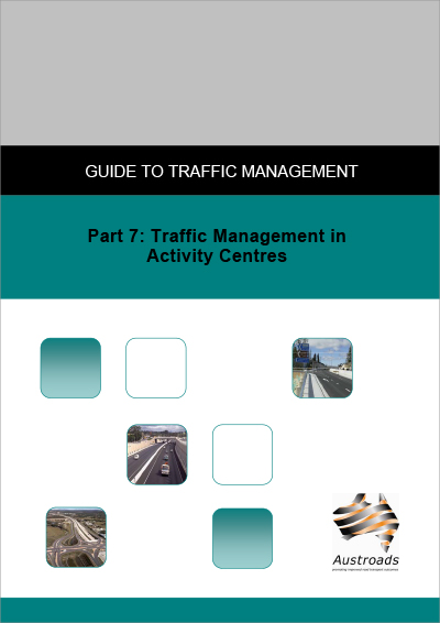 Cover of Guide to Traffic Management Part 7: Traffic Management in Activity Centres